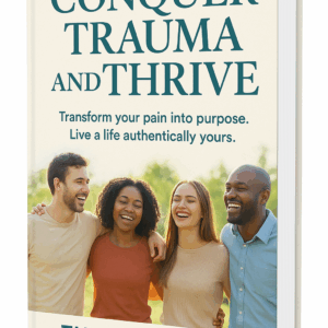 Conquer Trauma and Thrive